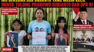 Seorang Ibu dan Dua Anaknya di Medan Minta Tolong Prabowo Subianto dan DPR RI Karena Usai Nangkap Maling Keluarga Mereka Jadi Tersangka dan DPO